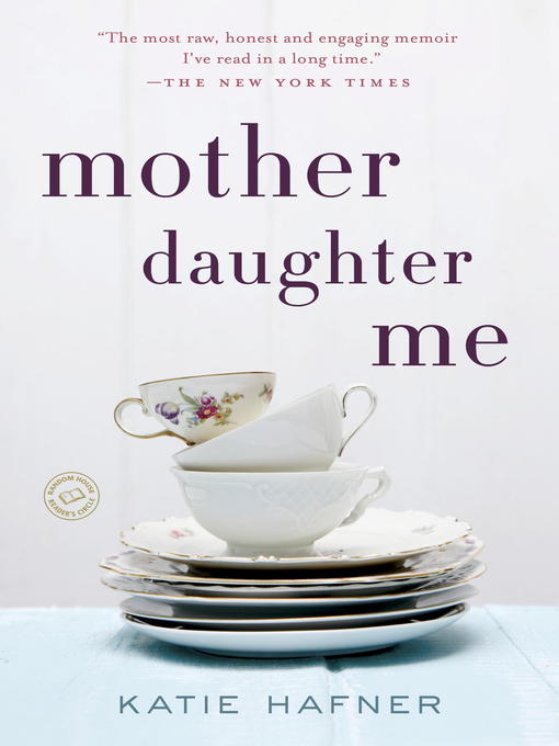 Title details for Mother Daughter Me by Katie Hafner - Available